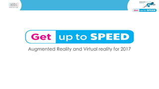 Augmented Reality and Virtual reality for 2017
 