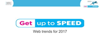 Web trends for 2017
 