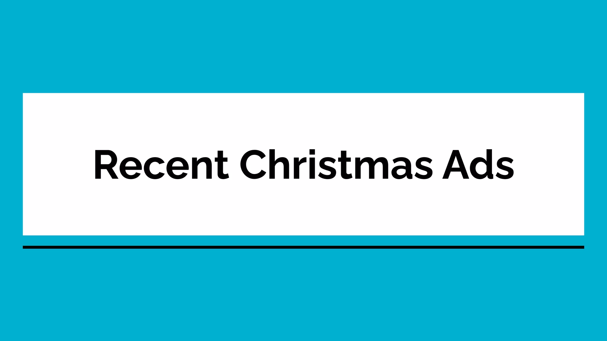 Recent Christmas Ads
 
