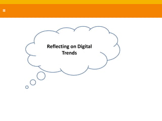 Reflecting on Digital
Trends
 