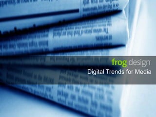 Digital Trends for Media
 