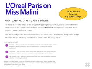 L’OrealParison
MissMalini For Informative
Purposes
e.g. Product Usage
 