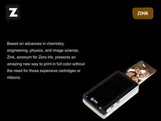 Z                                               ZINK




Based on advances in chemistry,
engineering, physics, and image s...