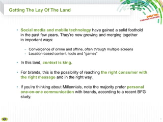 Getting The Lay Of The LandSocial media and mobile technology have gained a solid foothold in the past few years. They’re now growing and merging together in important ways: