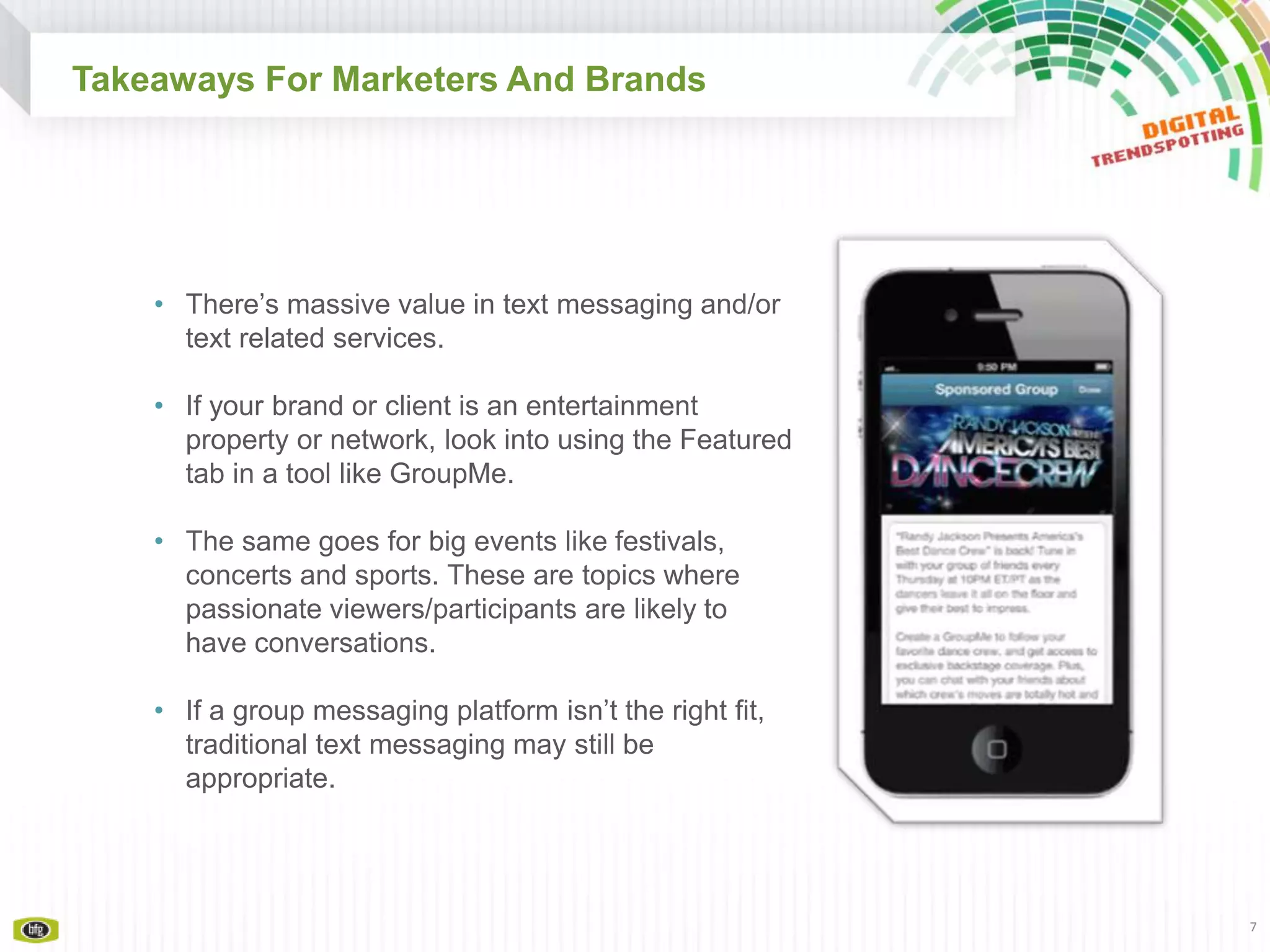 Group MessagingDespite all the bells and whistles on phones, a top activity is still texting.