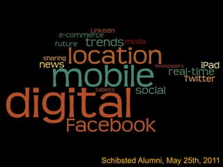 0 Schibsted Alumni, May 25th, 2011 