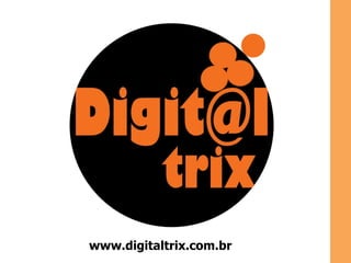 www.digitaltrix.com.br
 