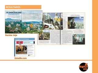 RESULTADOS




Revista Veja


                       Portal UOL




         Estadão.com
 