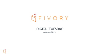 DIGITAL TUESDAY
03 mars 2015
 