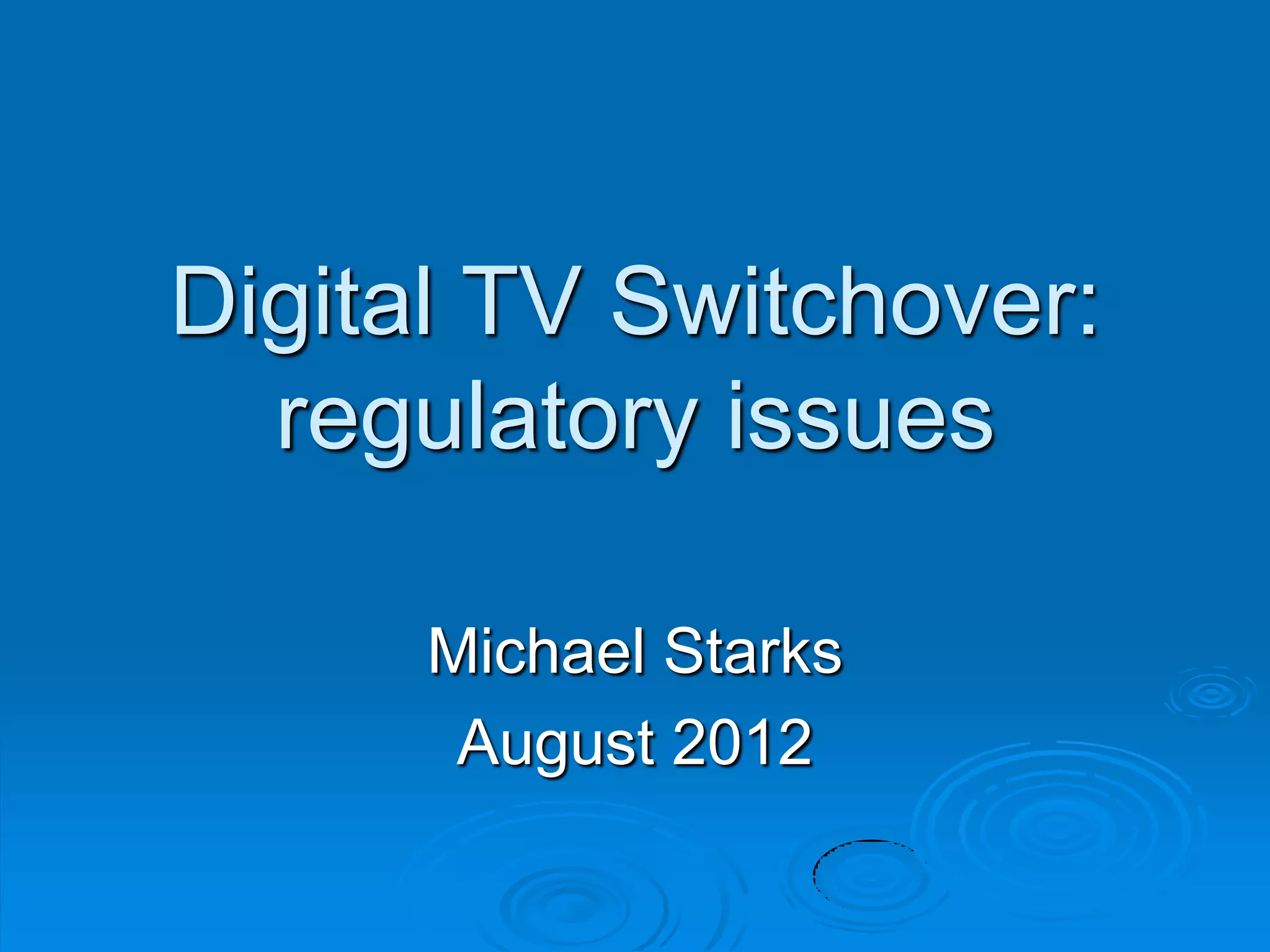 Digital TV Switchover Regulatory Issues PPT