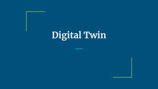 Digital Twin
 