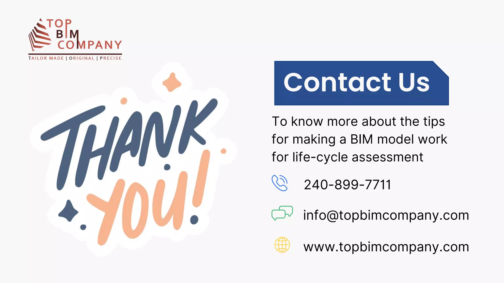 Contact Us
To know more about the tips
for making a BIM model work
for life-cycle assessment
240-899-7711
info@topbimcompany.com
www.topbimcompany.com
 