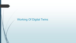 Working Of Digital Twins
 