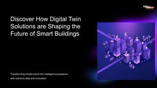 Discover How Digital Twin Solutions are Shaping the Future of Smart ...