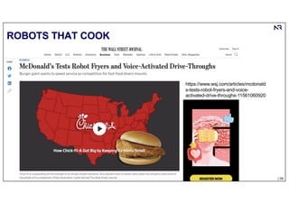 | 26
© Numenor, 2021
ROBOTS THAT COOK
https://www.wsj.com/articles/mcdonald
s-tests-robot-fryers-and-voice-
activated-drive-throughs-11561060920
 
