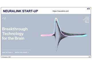 | 38
© Numenor, 2021
NEURALINK START-UP https://neuralink.com
 