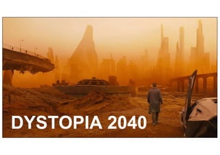 | 43
© Numenor, 2021
DYSTOPIA 2040
 