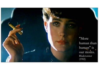 | 8
© Numenor, 2021
"More
human than
human" is
our motto.
Bladerunner
(1982)
 