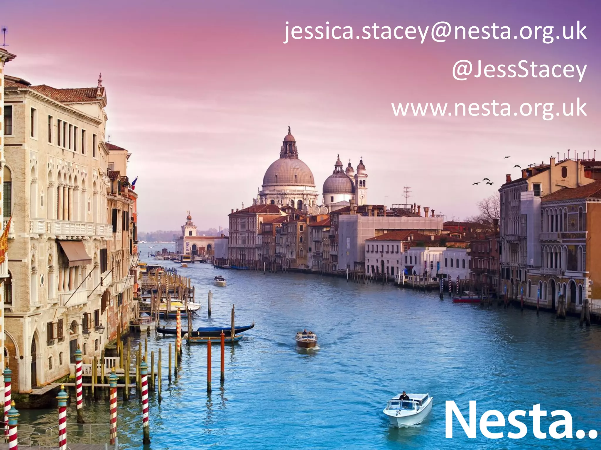 jessica.stacey@nesta.org.uk
@JessStacey
www.nesta.org.uk
 