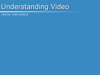 Digital video basics