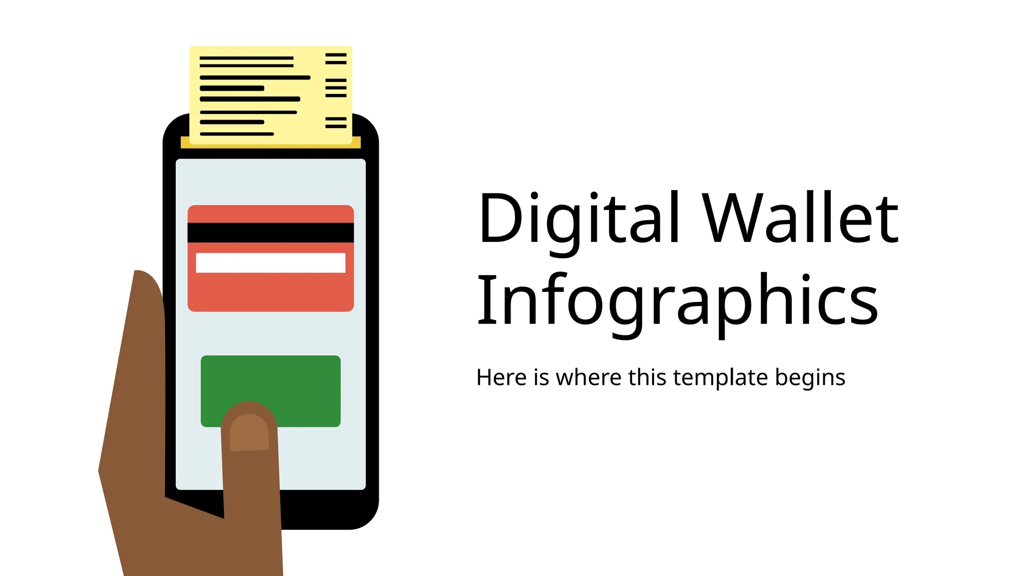 Digital Wallet
Infographics
Here is where this template begins
 