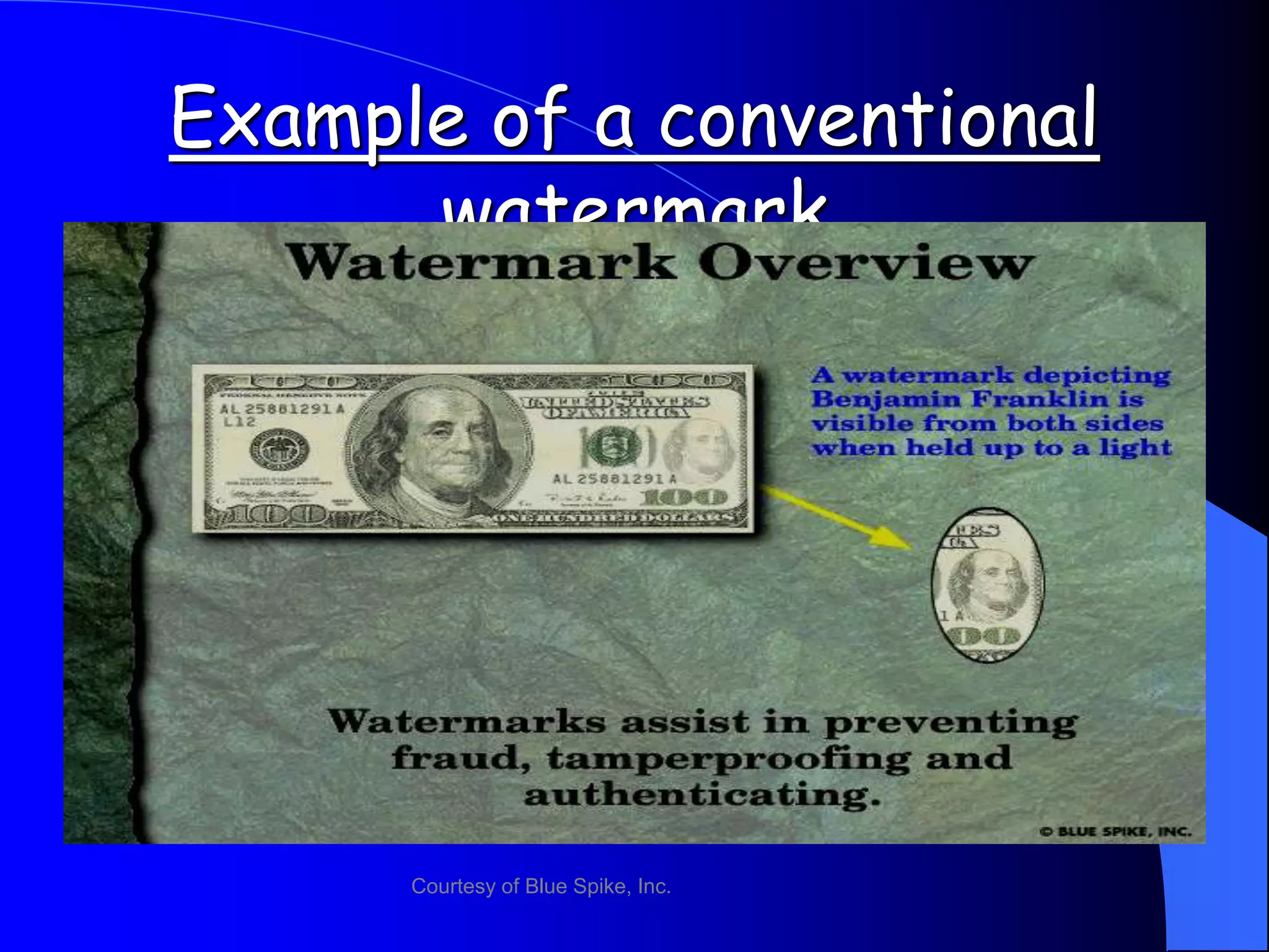 Example of a conventional
watermark
Courtesy of Blue Spike, Inc.
 