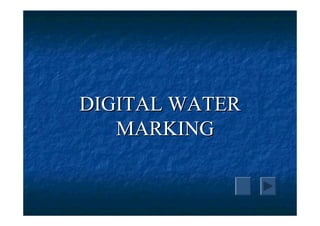 DIGITAL WATER
   MARKING
 