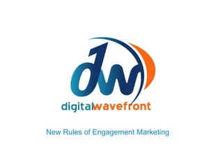 New Rules of Engagement Marketing
 