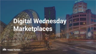 Digital Wednesday
Marketplaces
 