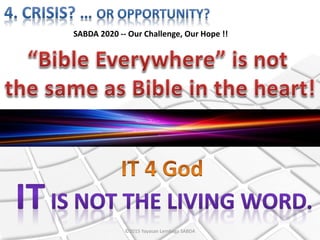 SABDA 2020 -- Our Challenge, Our Hope !!
©2015 Yayasan Lembaga SABDA
 