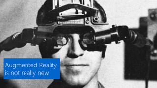 Augmented Reality
is not really new
 