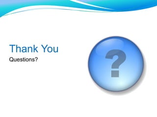 Thank You
Questions?
 