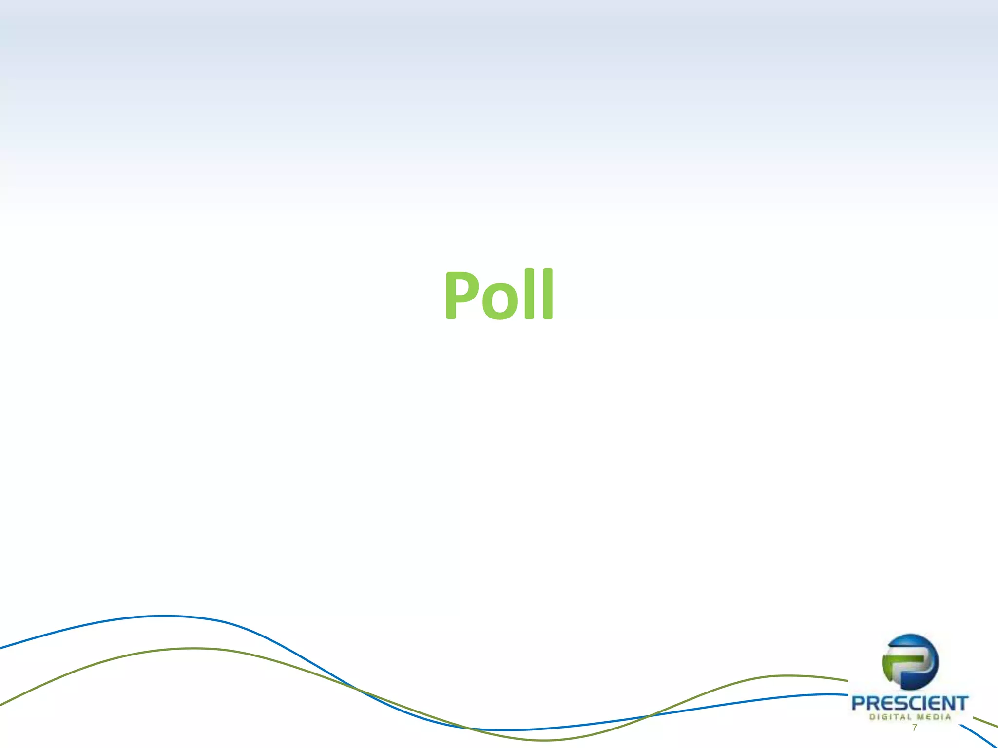 7
Poll