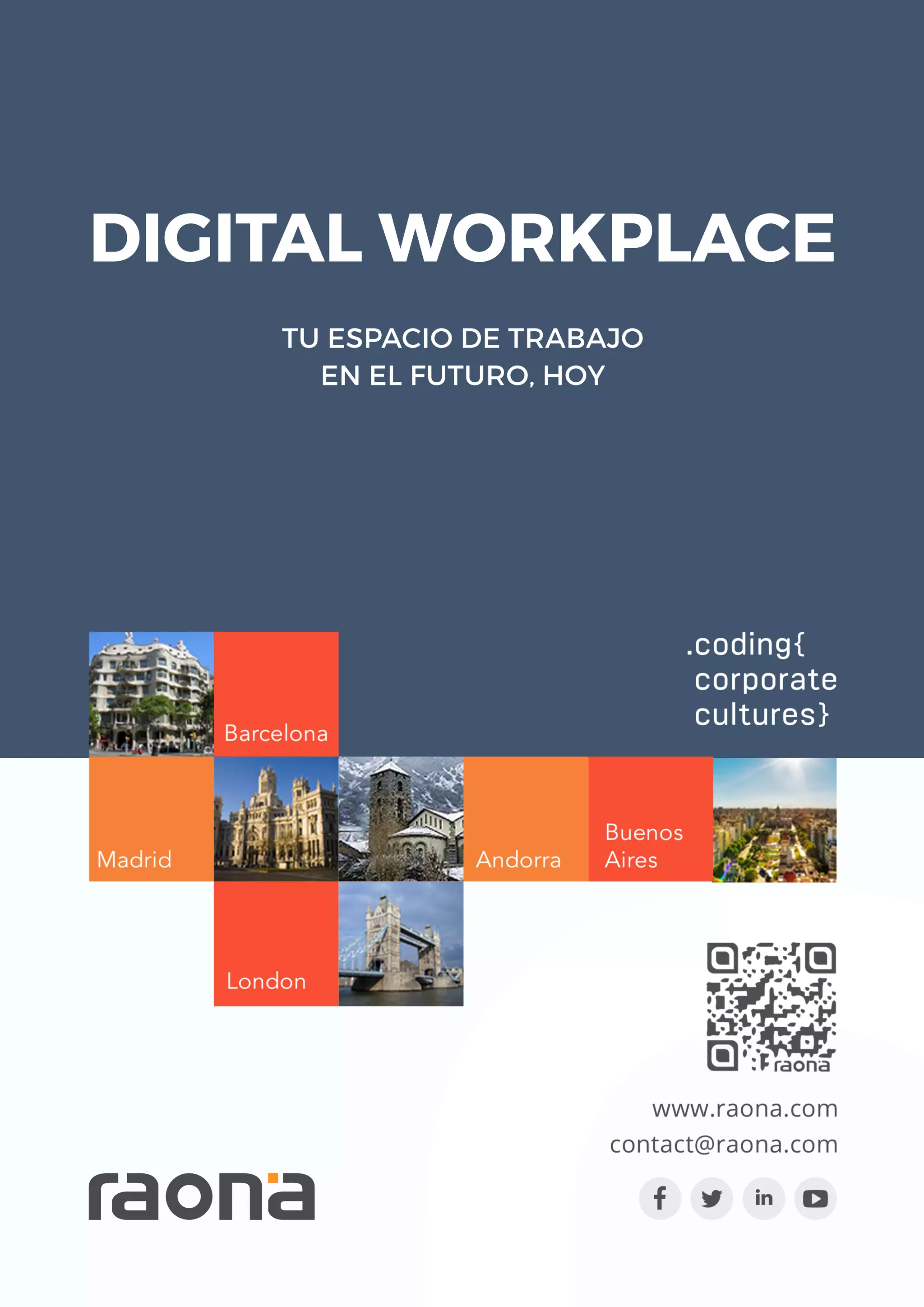 DIGITAL WORKPLACE
TU ESPACIO DE TRABAJO
EN EL FUTURO, HOY
 