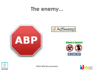 The enemy...




 ©2011 Mike Berry Associates
 