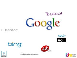 Definitions




              ©2011 Mike Berry Associates
 