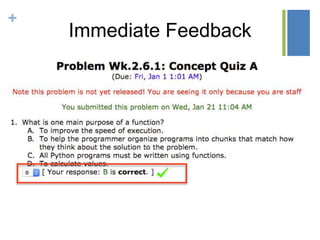 +
Immediate Feedback
 