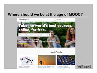 Where should we be at the age of MOOC?
 