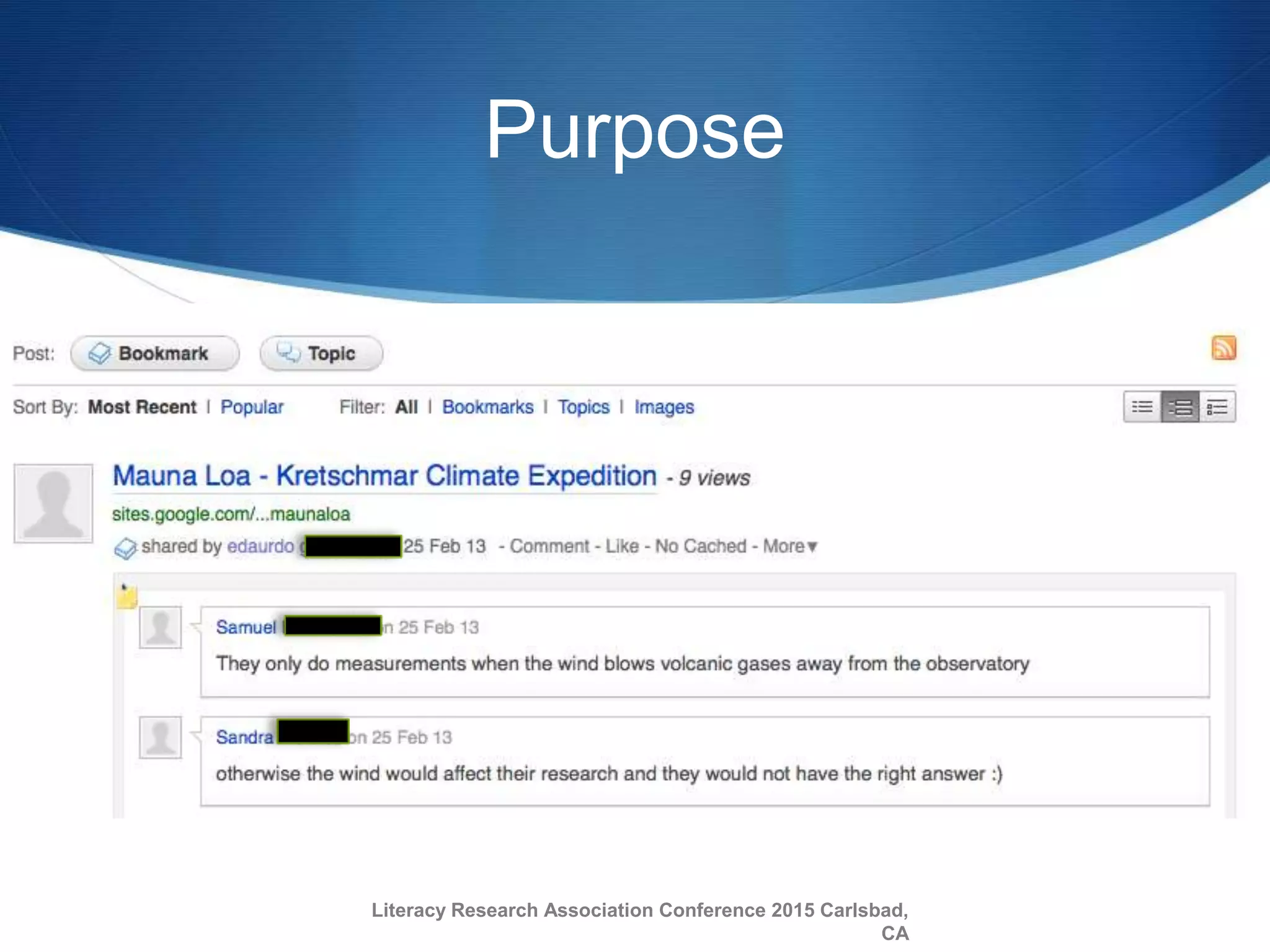 Purpose
S The Diigo app used on Chromebook laptops provided the
collaboration platform
Literacy Research Association Conference 2015 Carlsbad,
CA
 