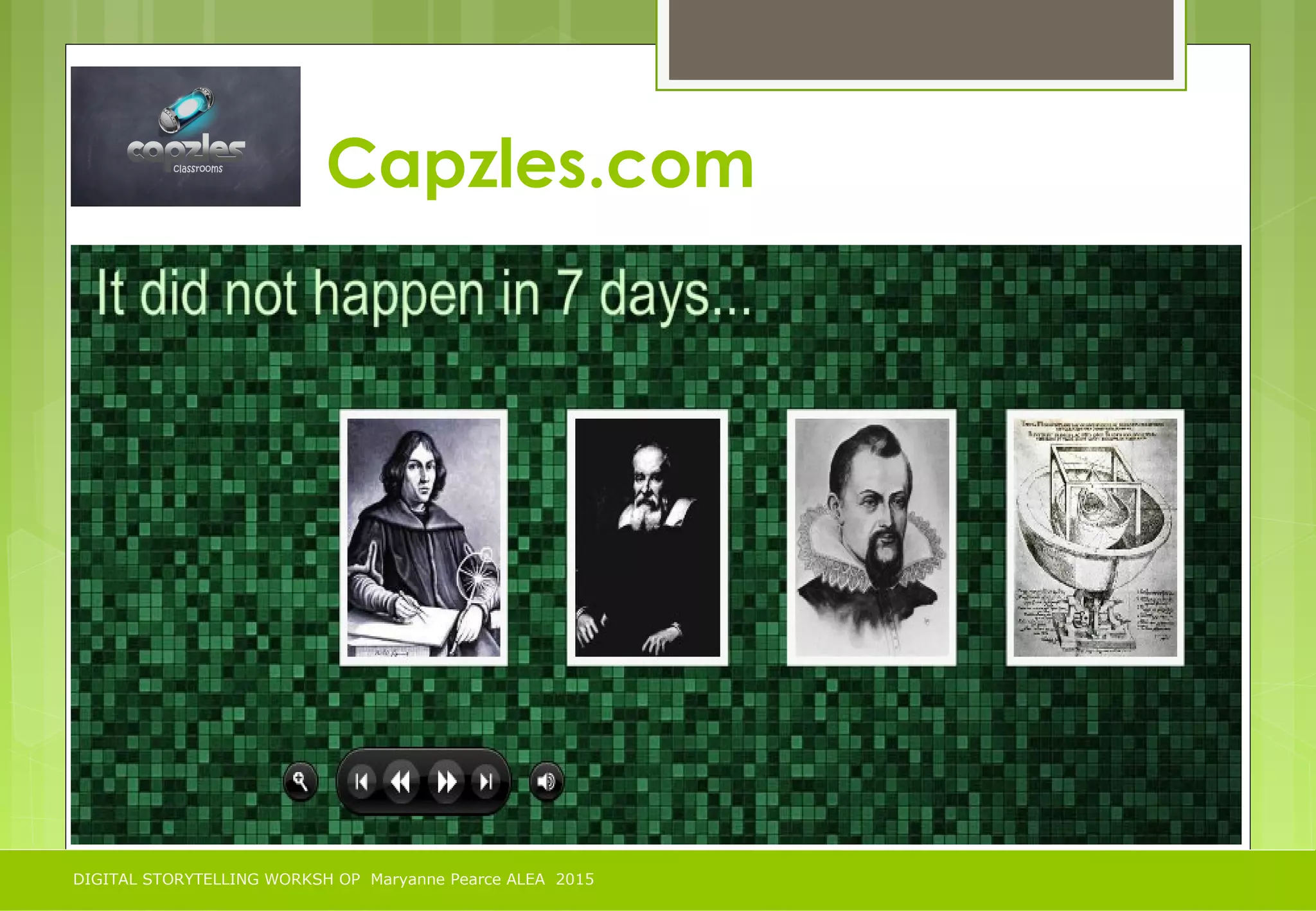 DIGITAL STORYTELLING WORKSH OP Maryanne Pearce ALEA 2015
Capzles.com
 