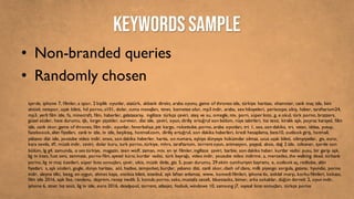 Keywords sample
• Non-branded queries
• Randomly chosen
içerde, iphone 7, filmler, a spor, 2 kişilik oyunlar, atatürk, akbank direkt, araba oyunu, game of thrones izle, türkiye haritası, xhamster, canlı maç izle, bim
aktüel, netspor, uçak bileti, hd porno, a101, dolar, cuma mesajları, ttnet, kısmetse olur, mp3 indir, araba, sex hikayeleri, periscope, sikiş, haber, taraftarium24,
mp3, yerli film izle, fa, minecraft, film, haberler, galatasaray, ingilizce türkçe çeviri, ateş ve su, omegle, ntv, porn, süper loto, g, e okul, türk porno, brazzers,
güzel sözler, hava durumu, tjk, kırgın çiçekler, survivor, dizi izle, çeviri, oyun, diriliş ertuğrul son bölüm, rüya tabirleri, hız testi, kiralık aşk, poyraz karayel, film
izle, canlı skor, game of thrones, film indir, oyunlar, fenerbahçe, ptt kargo, rokettube, porno, araba oyunları, trt 1, sex, son dakika, trt, vatan, iddaa, yutup,
faceboook, altın fiyatları, canlı tv izle, tv izle, beşiktaş, hotmail.com, diriliş ertuğrul, son dakika haberleri, kredi hesaplama, bets10, outlook giriş, hotmail,
yabancı dizi izle, youtube video indir, xnxx, son dakika haberler, harita, on numara, eşkiya dünyaya hükümdar olmaz, ucuz uçak bileti, olimpiyatlar, gis, euro,
kara sevda, tff, müzik indir, ceviri, dolar kuru, turk porno, türkiye, mhrs, taraftarium, torrent oyun, animasyon, paypal, aksis, dağ 2 izle, ccleaner, içerde son
bölüm, lg g4, zamunda, o ses türkiye, magazin, teen wolf, zaman, mtv, en iyi filmler, ingilizce çeviri, barbie, son dakika haber, kurtlar vadisi pusu, bir garip aşk,
lig tv özet, fuat avni, zenmate, porno film, ayetel kürsi, kurtlar vadisi, türk bayrağı, video indir, youtube video indirme, a, mercedes, the walking dead, türbanlı
porno, lig tv maç özetleri, süper loto sonuçları, çevir, sikis, müzik dinle, gta 5, puan durumu, 29 ekim cumhuriyet bayramı, e, outlook aç, redtube, altin
fiyatlari, s, aşk sözleri, gogle, dünya haritası, aöl, hadise, tempobet, burçlar, yabancı dizi, canli skor, clash of clans, milli piyango sorgula, gazete, hyundai, porno
indir, aleyna tilki, beeg, en uygun, ahmet kaya, otobüs bileti, istanbul, aşk laftan anlamaz, www, komedi filmleri, iphone 6s, istiklal marşı, korku filmleri, kickass,
film izle 2016, açık lise, randevu, deprem, recep ivedik 5, konulu porno, seks, mustafa ceceli, bluestacks, bimer, arka sokaklar, düğün dernek 2, oyun indir,
iphone 6, ttnet hız testi, lig tv izle, euro 2016, deadpool, torrent, atlasjet, fesbuk, windows 10, samsung j7, sayısal loto sonuçları, türkçe porno
 