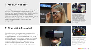 2. Pimax 8K VR headset
15
1. nreal AR headset
nreal’s AR glasses demonstrate that AR wearables might be
reaching a useable...