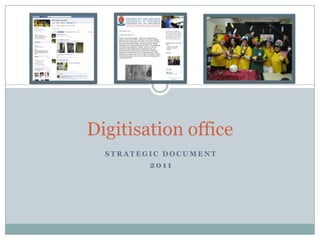 Digitisation office Strategic Document 2011 