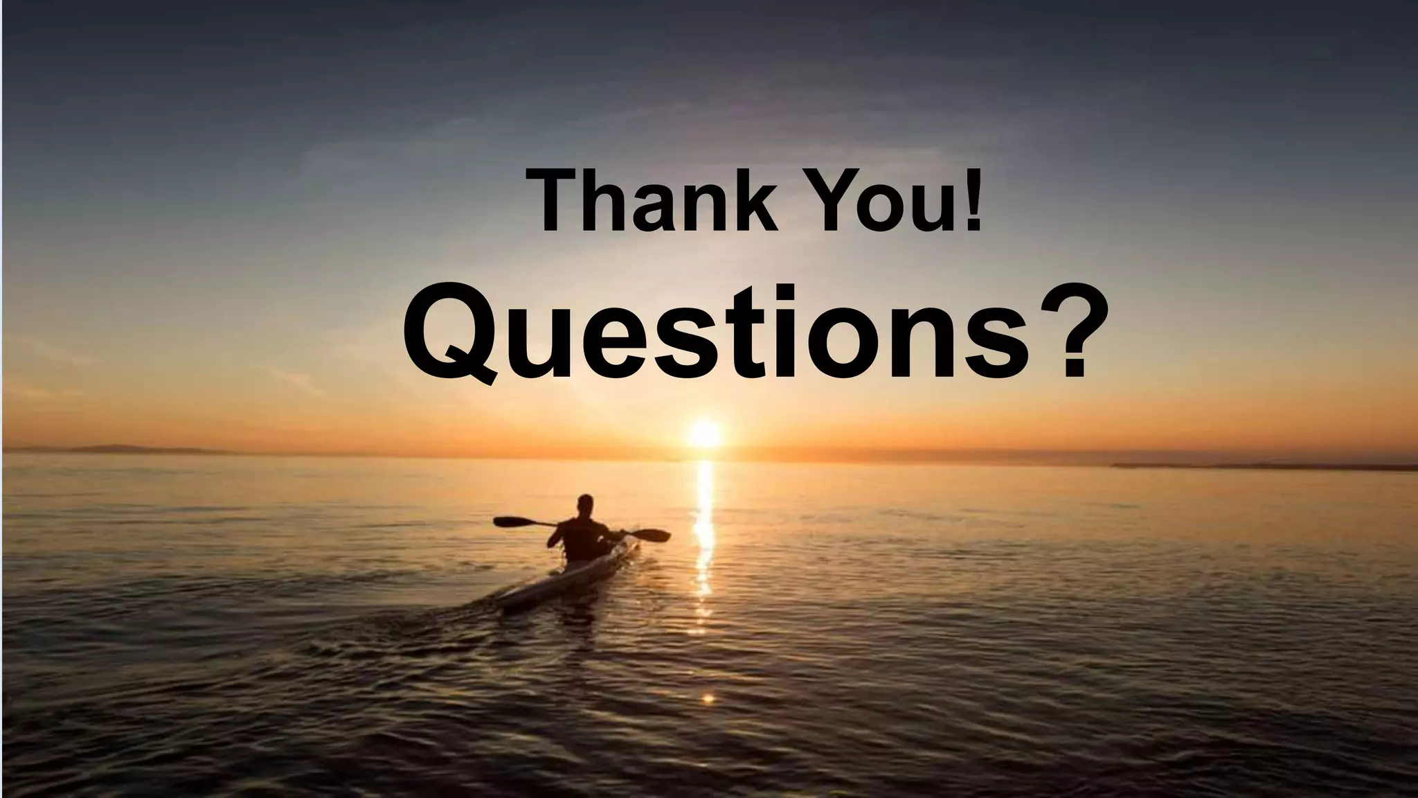 Thank You!
Questions?
 