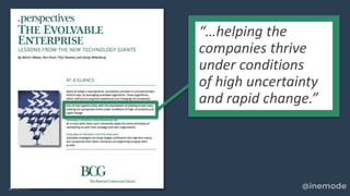 “…helping the
companies thrive
under conditions
of high uncertainty
and rapid change.”
 