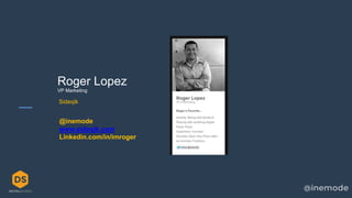 2
Roger Lopez
VP Marketing
@inemode
www.sideqik.com
Linkedin.com/in/imroger
Sideqik
 