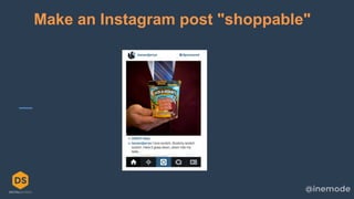 16
Make an Instagram post "shoppable"
 