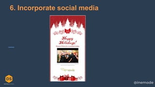 27
6. Incorporate social media
 