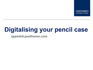 Digitalising your pencil case
appedelt.posthaven.com
 