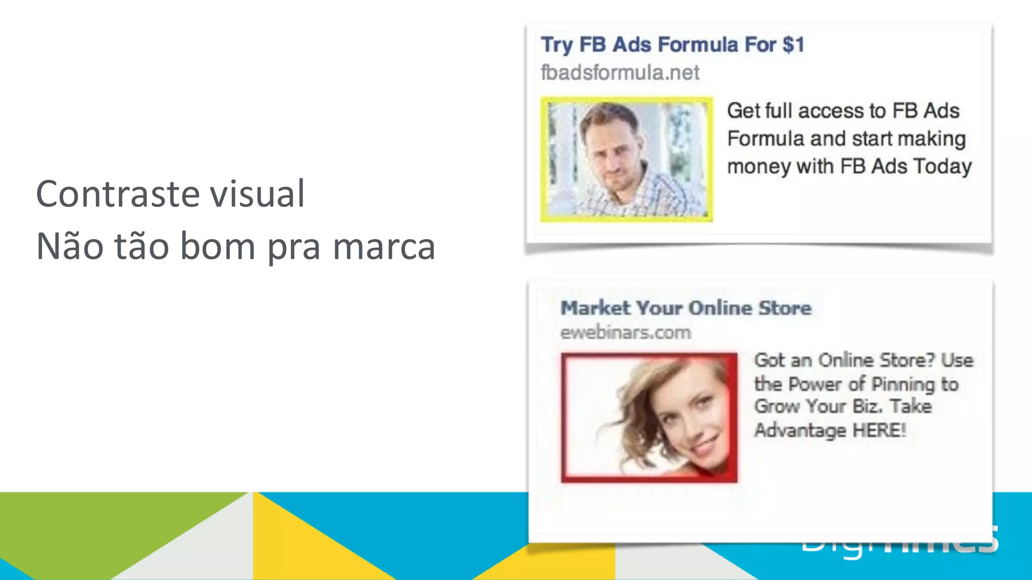 Contraste visual
Não tão bom pra marca